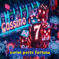 suriel ports fortuna